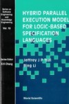 HYBRID PARALLEL EXECUTION MODEL FOR LOGIC-BASED SPECIFICATION LANGUAGES