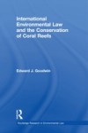 International Environmental Law and the Conservation of Coral Reefs