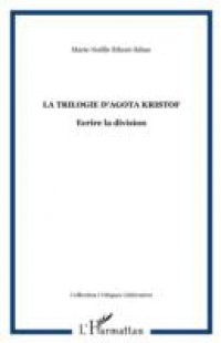 Trilogie d'Agota Kristof La