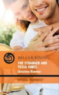 Stranger and Tessa Jones (Mills & Boon Cherish) (Famous Families, Book 1)