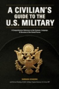 Civilian's Guide to the U.S. Military