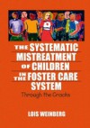 Systematic Mistreatment of Children in the Foster Care System
