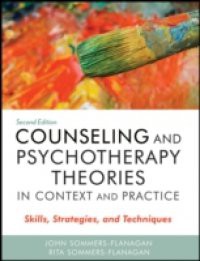 Counseling and Psychotherapy Theories in Context and Practice