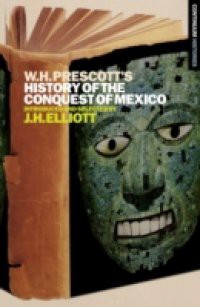 William H. Prescott's History of the Conquest of Mexico