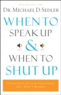 When to Speak Up and When To Shut Up