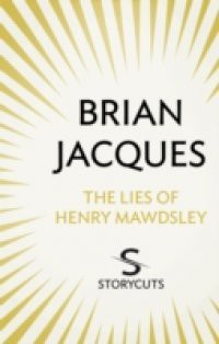Lies of Henry Mawdsley (Storycuts)