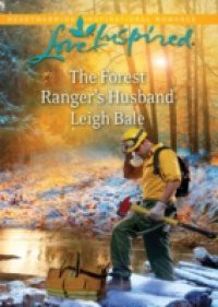 Forest Ranger's Husband (Mills & Boon Love Inspired)