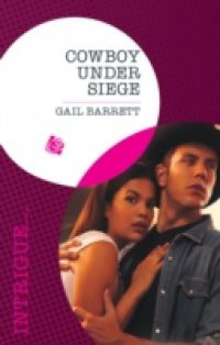 Cowboy Under Siege (Mills & Boon Intrigue) (The Kelley Legacy, Book 3)