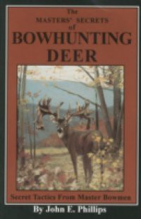 Masters' Secrets of Bowhunting Deer