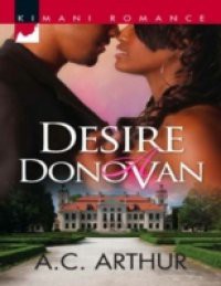 Desire a Donovan (Mills & Boon Kimani) (The Donovans, Book 3)