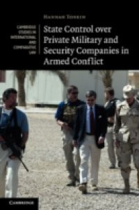 State Control over Private Military and Security Companies in Armed Conflict