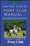 United States Pony Club Manual of Horsemanship