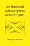 LOW-DIMENSIONAL NANOSCALE SYSTEMS ON DISCRETE SPACES