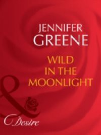 Wild in the Moonlight (Mills & Boon Desire) (The Scent of Lavender, Book 1)