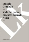 Vida del padre maestro Juan de Avila