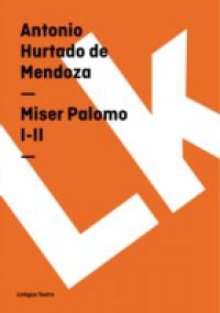 Miser Palomo I-II