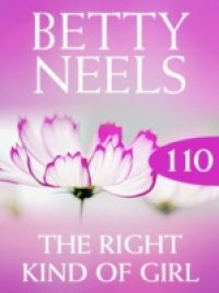Right Kind of Girl (Mills & Boon M&B) (Betty Neels Collection, Book 110)