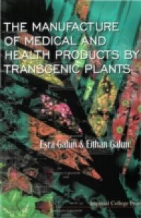 MANUFACTURE OF MEDICAL AND HEALTH PRODUCTS BY TRANSGENIC PLANTS