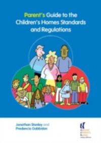 Parent's Guide to the Children's Homes Standards and Regulations