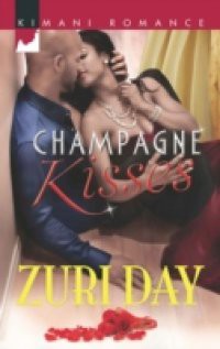 Champagne Kisses (Mills & Boon Kimani) (The Drakes of California, Book 2)