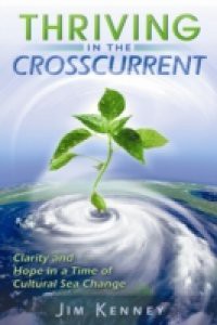 Thriving in the Crosscurrent