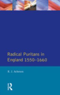 Radical Puritans in England 1550 – 1660