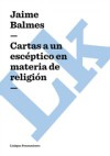 Cartas a un esceptico en materia de religion