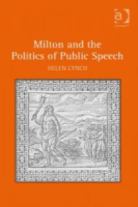 Milton and the Politics of Public Speech