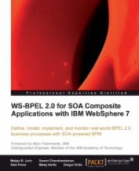 WS-BPEL 2.0 for SOA Composite Applications with IBM WebSphere 7