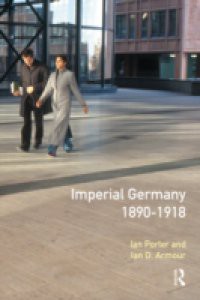 Imperial Germany 1890 – 1918