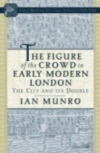 Figure of the Crowd in Early Modern London