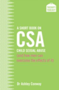 Short Book on Child Sexual Abuse (and how men can overcome the effects of it)