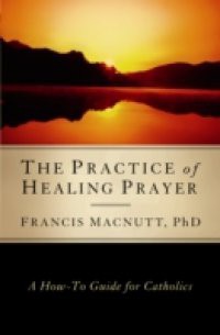 Practice of Healing Prayer