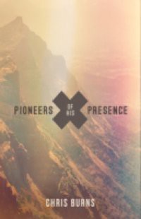 Pioneers of His Presence