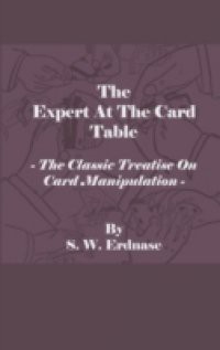 Expert At The Card Table – The Classic Treatise On Card Manipulation