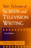Vale's Technique of Screen and Television Writing
