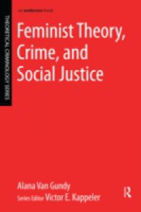 Feminist Theory, Crime, and Social Justice