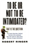 To Be or Not to Be Intimidated?