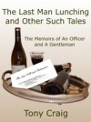 Last Man Lunching and Other Such Tales