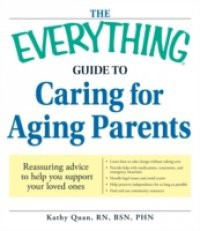 Everything Guide to Caring for Aging Parents