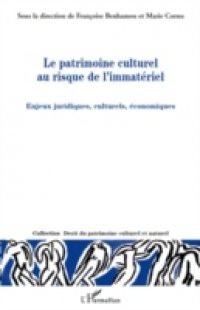 Le patrimoine culturel au risque de l'immateriel – enjeux ju