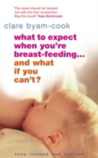 What To Expect When You're Breast-feeding… And What If You Can't?