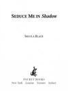 Seduce Me In Shadow