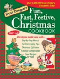 Busy People's Fun, Fast, Festive Christmas Cookbook