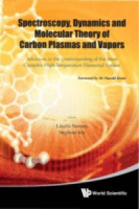 SPECTROSCOPY, DYNAMICS AND MOLECULAR THEORY OF CARBON PLASMAS AND VAPORS