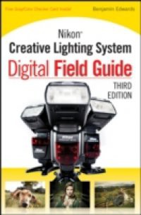 Nikon Creative Lighting System Digital Field Guide