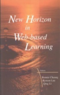 NEW HORIZON IN WEB-BASED LEARNING – PROCEEDINGS OF THE 3RD INTERNATIONAL CONFERENCE ON WEB-BASED LEARNING (ICWL 2004)