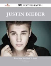 Justin Bieber 253 Success Facts – Everything you need to know about Justin Bieber