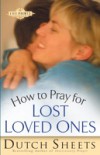 How to Pray for Lost Loved Ones (The Life Points Series)