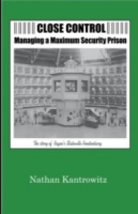 Close Control: Managing a Maximum Security Prison